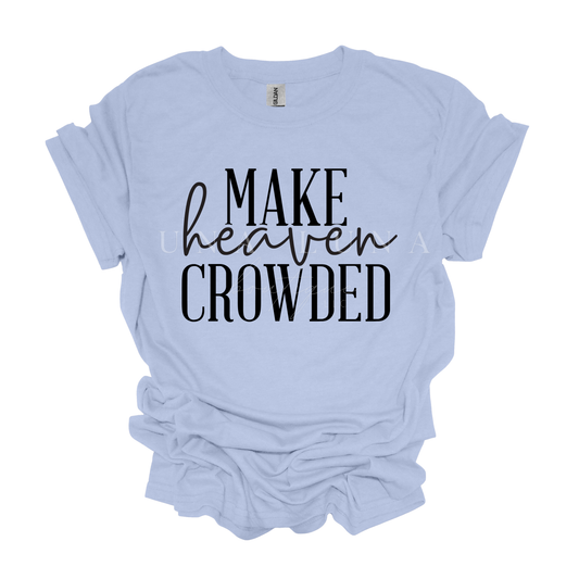 Make Heaven Crowded